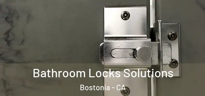 Bathroom Locks Solutions Bostonia - CA
