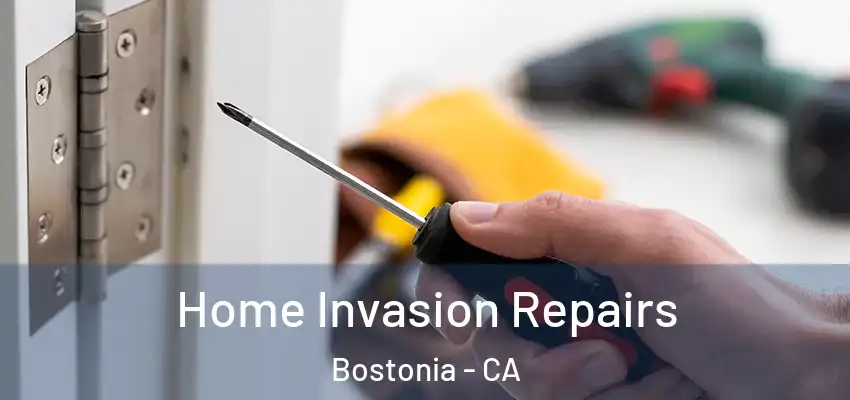  Home Invasion Repairs Bostonia - CA