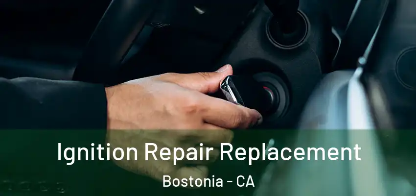 Ignition Repair Replacement Bostonia - CA